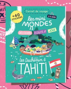 Le carnet de voyage de Tahiti – Dès 2 ans + Tatoo