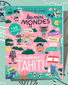 Le carnet de voyage de Tahiti – Dès 4 ans + Tatoo